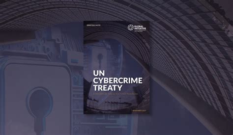 Un Cybercrime Treaty Global Initiative