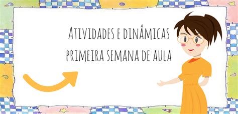 Sugestões De Atividades E Dinâmicas Primeira Semana De Aula SÓ Escola