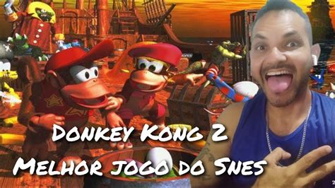 Donkey Kong Super Nintendo Ate Zerar Ter A A Noite Walace Pop