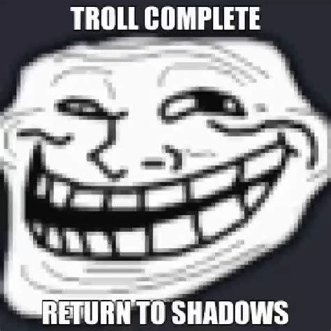 Troll Complete Return To Shadows Ifunny