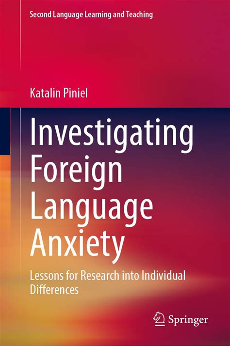 Investigating Foreign Language Anxiety Lessons For Research Into