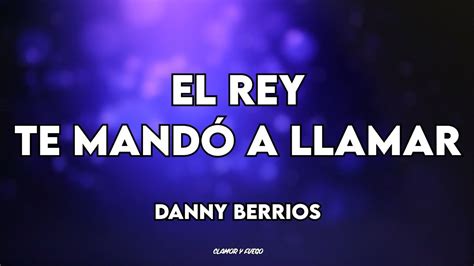 El Rey Te Mando A Llamar Danny Berrios Acordes Chordify