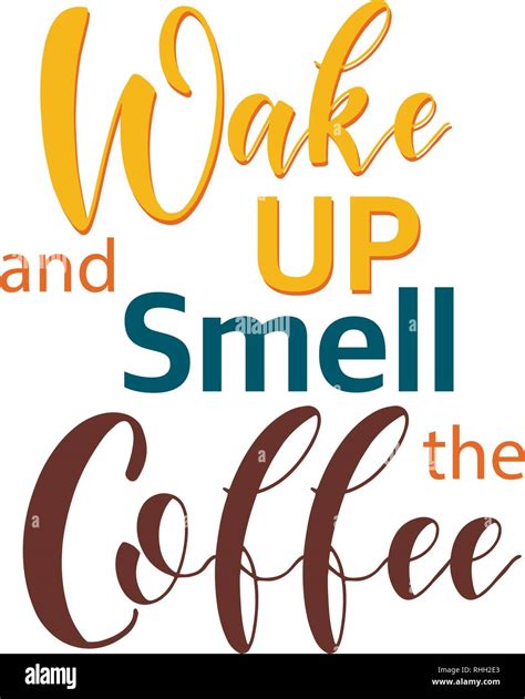 Coffee Quotes. Wake up and smell the coffee. Graphic design lifestyle ...