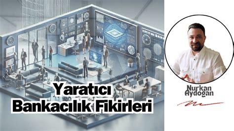 Yarat C Bankac L K Fikirleri Bankac L Kta Dijital D N M Ve