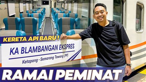 KERETA API BARU TERNYATA RAMAI PENUMPANG Full Trip KA Blambangan