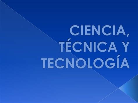 Ciencia Técnica Y Tecnología