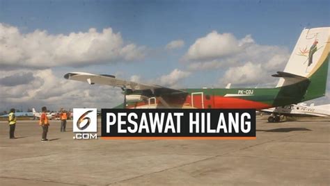 Nonton Video Pesawat Twin Otter Tujuan Ilaga Hilang Kontak Terbaru Vidio