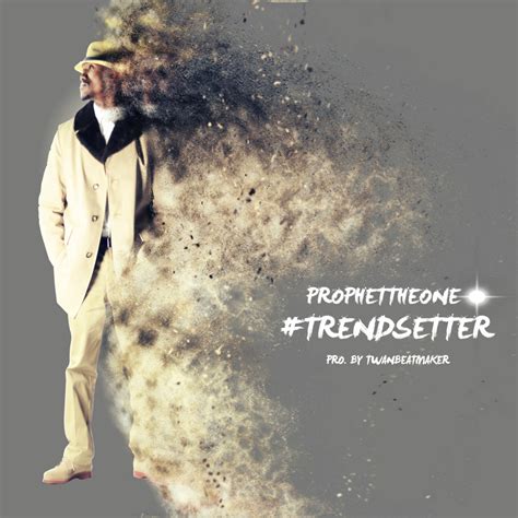 Prophettheone Trendsetter Lyrics Genius Lyrics