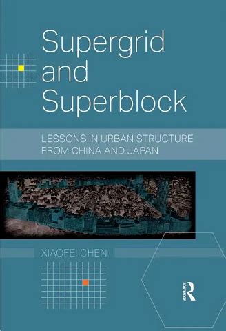 Supergrid and Superblock: Lessons in Urban Structure from China and Japan