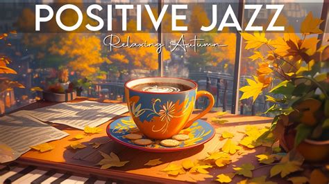 Positive Energy Jazz Music Good Day With Instrumental Jazz Relaxing