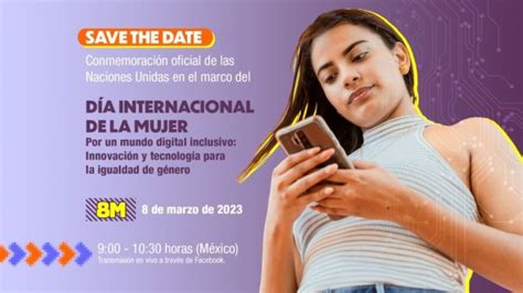 Día Internacional De La Mujer 2023 “por Un Mundo Digital Inclusivo Innovación Y Tecnología