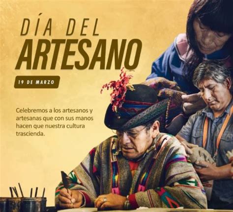 Día del Artesano conoce y aprecia las artesanías más emblemáticas de