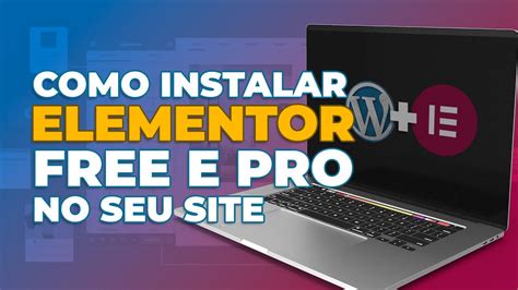 Como Instalar Elementor E Elementor Pro No Wordpress Youtube