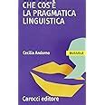 Che cos è la pragmatica linguistica Andorno Cecilia M Amazon it