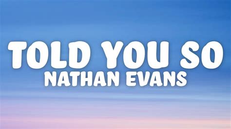 Nathan Evans Told You So Lyrics Youtube