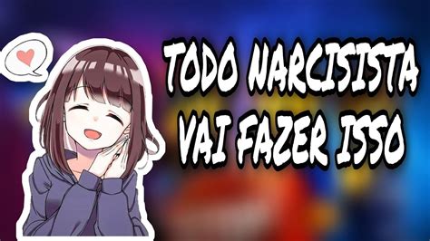 Todo Narcisista Vai Fazer Isso Narcisista Youtube