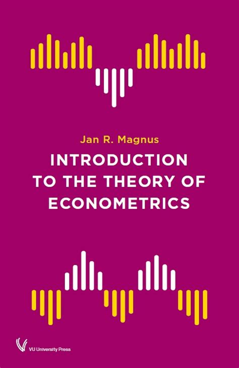 Introduction To The Theory Of Econometrics Vu University Press