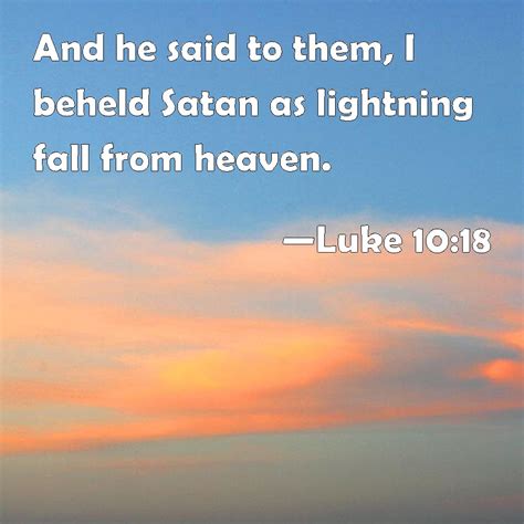 Luke 1018 And He Said To Them I Beheld Satan As Lightning Fall From