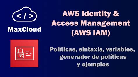 AWS IAM Políticas sintaxis variables generador de políticas y