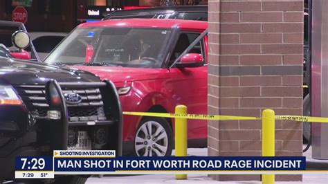 Road Rage Shooting In Fort Worth Sends Man To The Hospital Fox 4