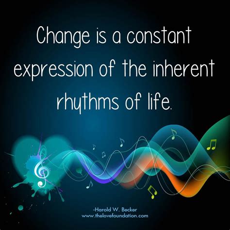 Change Is A Constant Expression Of The Inherent Rhythms Of Life Life