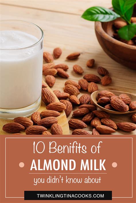 10 Benefits Of Almond Milk You Didn’t Know About Twinkling Tina Cooks