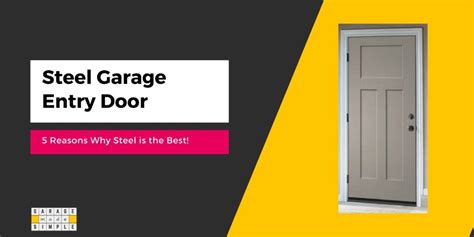 5 Reasons Why a Steel Garage Entry Door is the Best Choice!