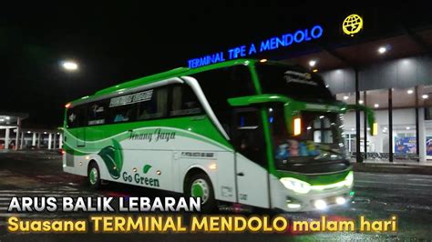 Arus Balik Tak Seramai Tahun Lalu TERMINAL MENDOLO Di Mlm Hari Cuma