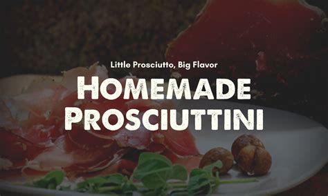 Homemade Prosciuttini Recipe – UMAi Dry