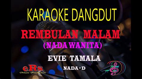 Karaoke Rembulan Malam Nada Wanita Evie Tamala Karaoke Dangdut Tanpa