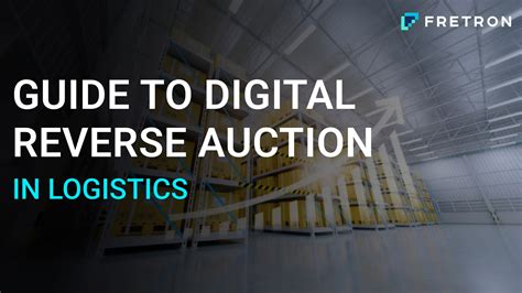 Guide To Digital Reverse Auction In Logistics Fretron