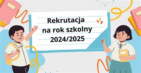 Rekrutacja na rok szkolny 2024 2025 Szkoła Podstawowa im Jana Pawła