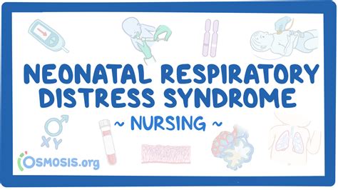 Neonatal Respiratory Distress Syndrome Nrds Nursing Osmosis Video