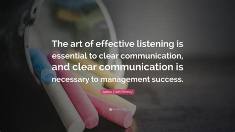 James Cash Penney Quote The Art Of Effective Listening Is Essential