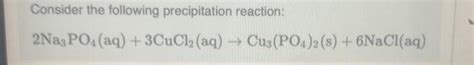 Solved Consider The Following Precipitation Reaction