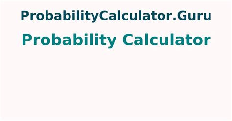 Probability Calculator Free Online Tool To Calculate Probability Of