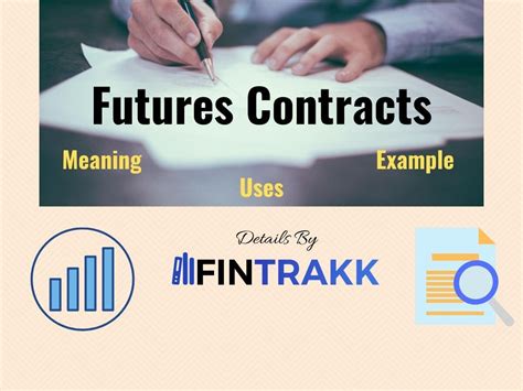 What Are Futures Contract Meaning Examples Uses Fintrakk