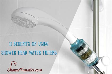 11 Benefits of Using Shower Head Water Filters - Shower Fanatics