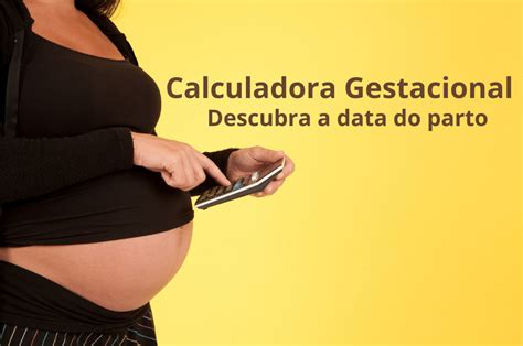 Calculadora Gestacional Descubra A Data Provável Do Parto Mamãe Online