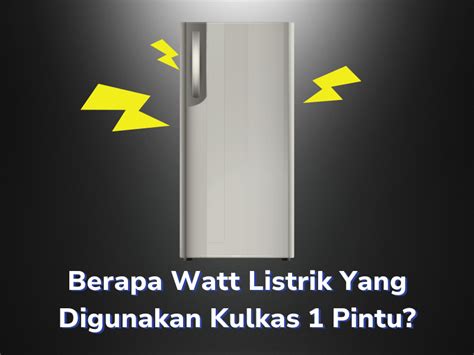 Berapa Daya Listrik Watt Kulkas 1 Pintu Refcon Polar