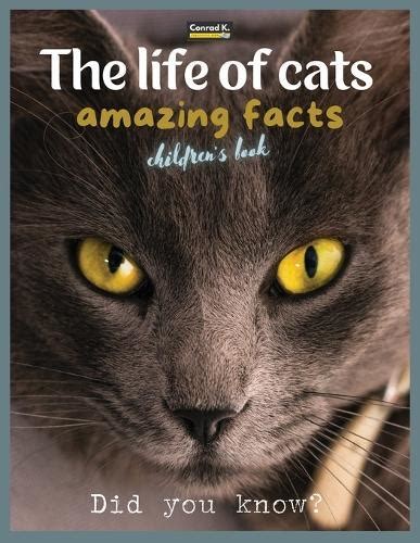 The life of cats- amazing facts: A picture book about cats for children ...