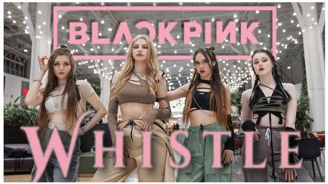 Kpop In Public One Take Blackpink 휘파람 Whistle Dance Cover By Bite Back Youtube