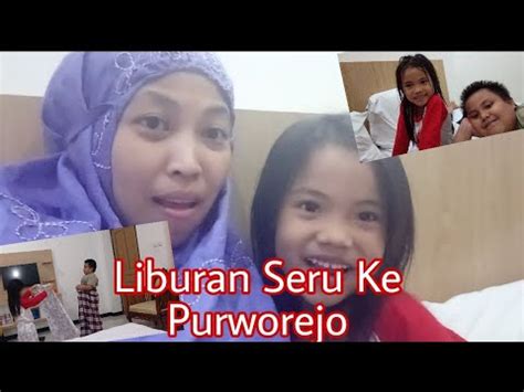 Liburan Ke Purworejo Transit Di Hotel Sanjaya Inn YouTube