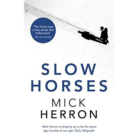 Slow Horses (Slough House, #1) by Mick Herron — Reviews, Discussion, Bookclubs, Lists