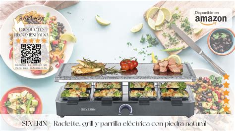 Severin Raclette Grill Y Parrilla El Ctrica Con Piedra Natural Youtube