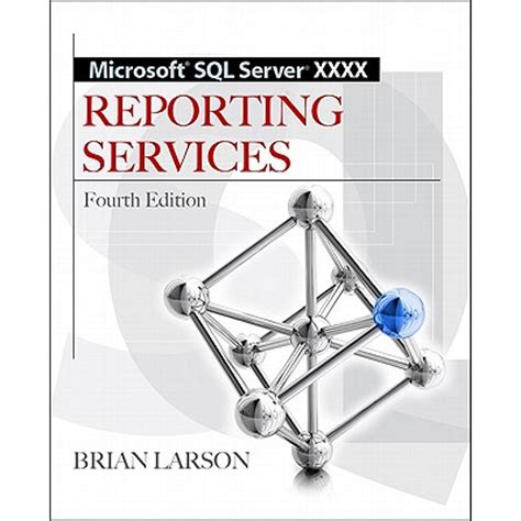 Microsoft Sql Server 2012 Reporting Services 4 E Paperback By Brian Larson