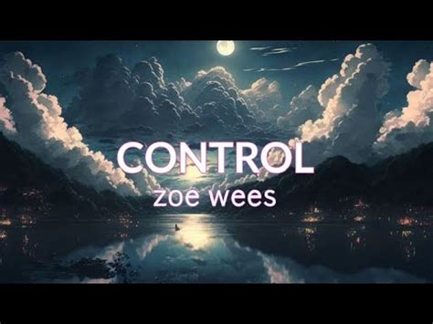 Control Zoe Wees Lyrics Youtube Music