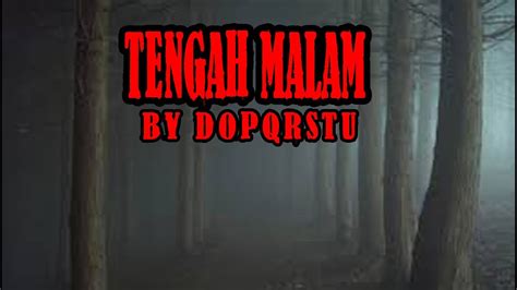 TENGAH MALAM THREAD HORROR TENTANG SEKELOMPOK MUDA MUDI HABISKAN MALAM