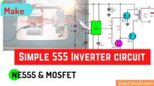 Make Simple 555 Inverter Circuit Using MOSFET ElecCircuit