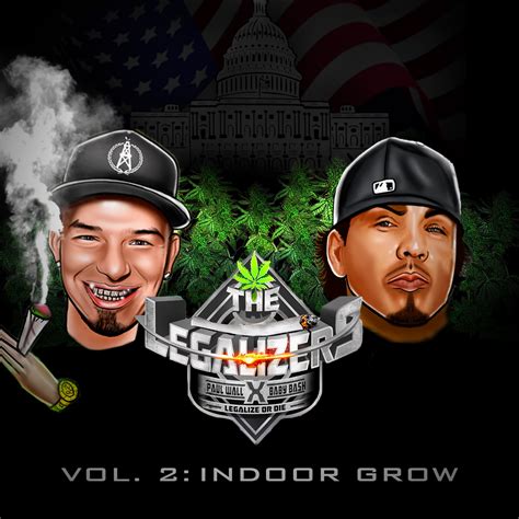 Baby Bash And Paul Wall The Legalizers Vol2 Indoor Grow Empire